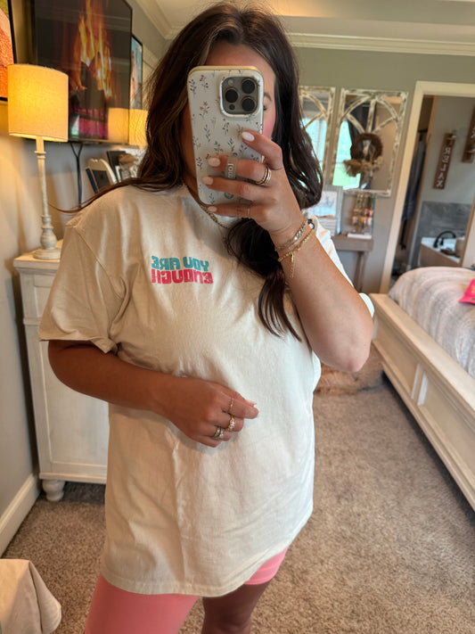 You Are Enough Tshirt